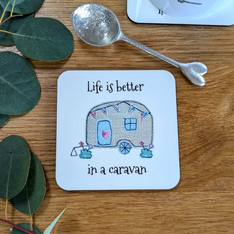 Caravan Coaster - Life is better in a caravan