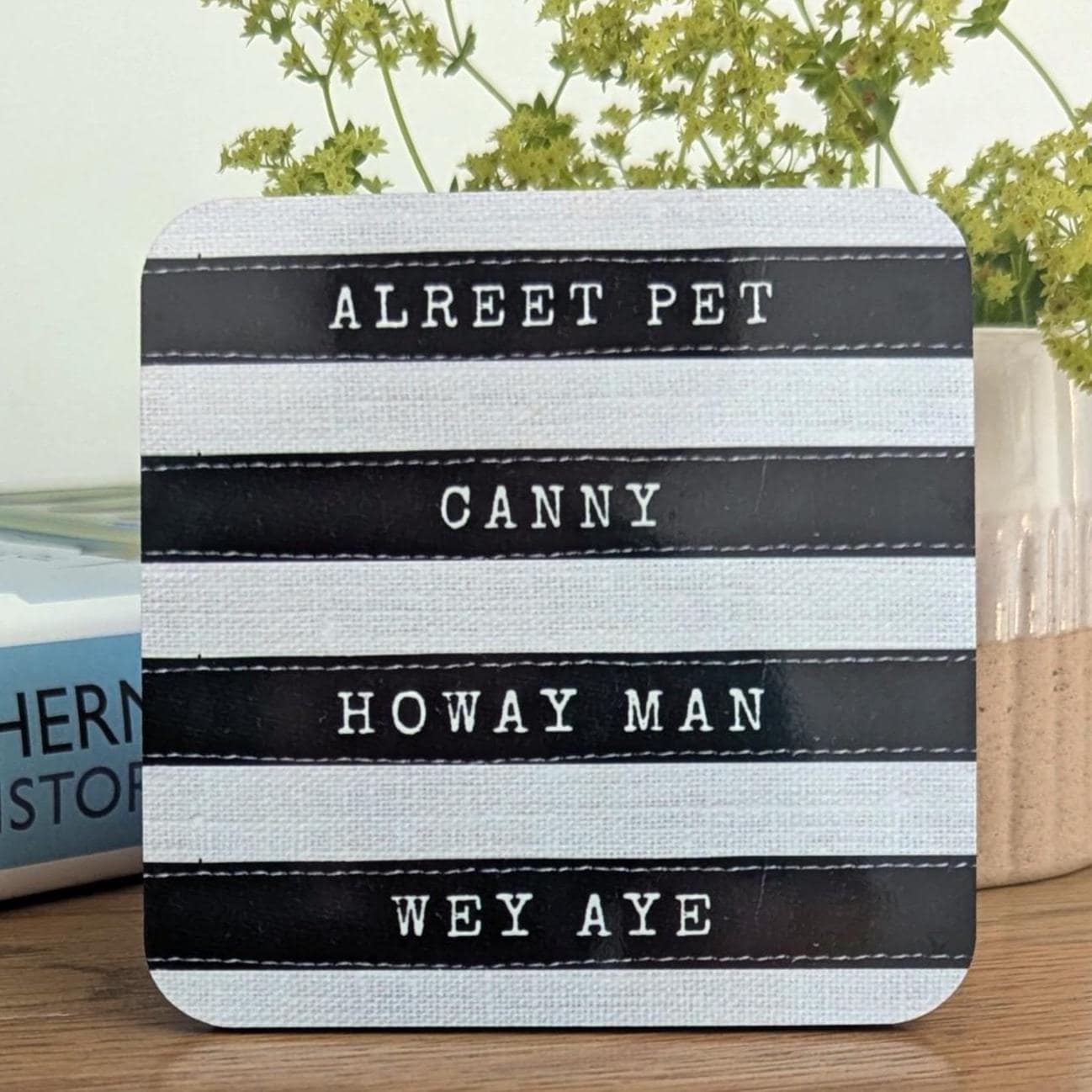 Geordie Sayings Coaster – Alreet Pet, Canny, Howay Man, Wey Aye – view 2