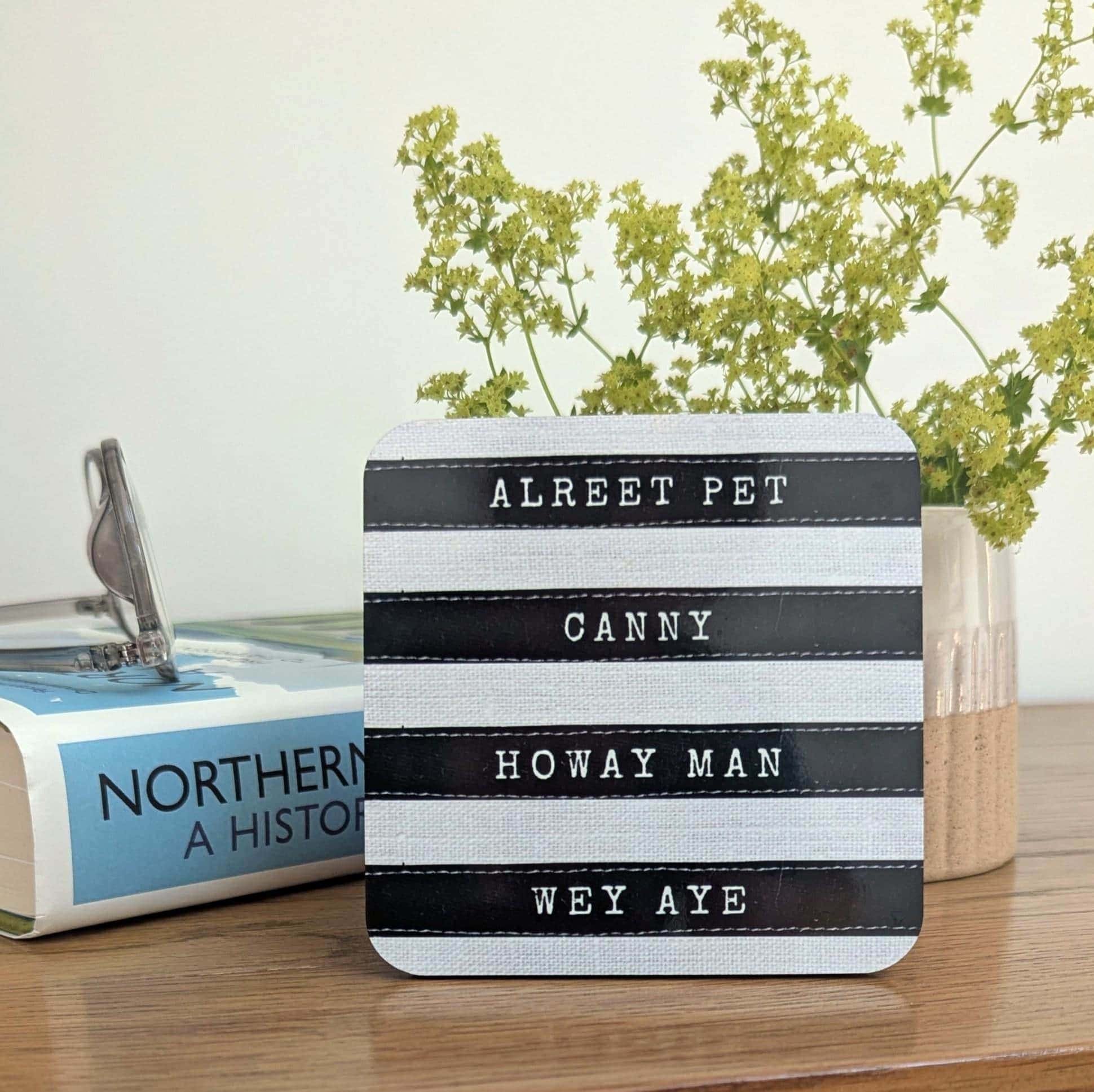 Geordie Sayings Coaster – Alreet Pet, Canny, Howay Man, Wey Aye – view 3