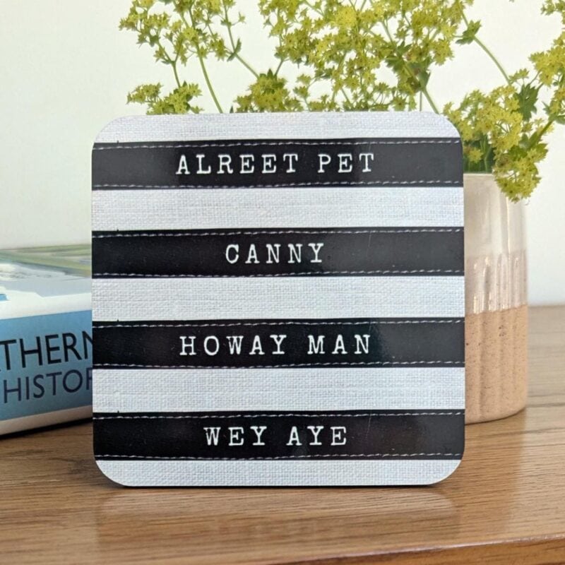 Geordie Sayings Coaster – Alreet Pet, Canny, Howay Man, Wey Aye